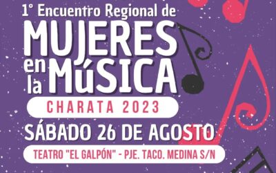 1° Encuentro Regional de MUJERES en la MUSICA – CHARATA 2023